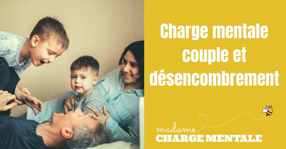 charge-mentale-couple-et-désencombrement-madame-charge-mentale